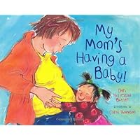 My Mom's Having a Baby!: A Kid's Month-by-Month Guide to Pregnancy My Mom's Having a Baby!: A Kid's Month-by-Month Guide to Pregnancy Hardcover Paperback