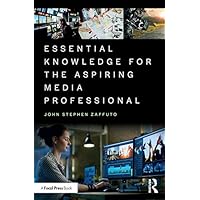 Essential Knowledge for the Aspiring Media Professional Essential Knowledge for the Aspiring Media Professional Kindle Hardcover Paperback