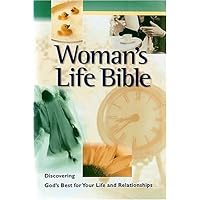 Woman's Life Bible: Discovering God's Best for Your Life and Relationships