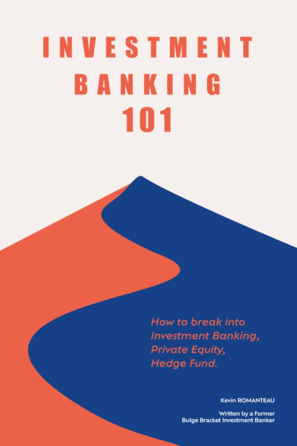 Investment Banking 101: How to Break Into IB, PE, HF