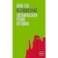 Veganwashing: L'instrumentalisation politique du véganisme (French Edition) Veganwashing: L'instrumentalisation politique du véganisme (French Edition) Kindle Paperback