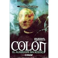 Colón: El almirante sin rostro (Spanish Edition) Colón: El almirante sin rostro (Spanish Edition) Hardcover Paperback