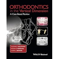 Orthodontics in the Vertical Dimension: A Case-Based Review Orthodontics in the Vertical Dimension: A Case-Based Review Kindle Hardcover