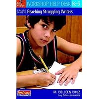 A Quick Guide to Reaching Struggling Writers, K-5 (Workshop Help Desk) A Quick Guide to Reaching Struggling Writers, K-5 (Workshop Help Desk) Paperback