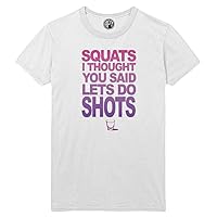 Squats I Thought You Said Shots Printed T-Shirt