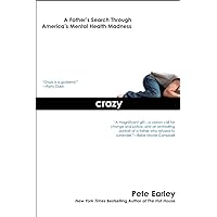 Crazy: A Father's Search Through America's Mental Health Madness Crazy: A Father's Search Through America's Mental Health Madness Paperback Kindle Audible Audiobook Hardcover Preloaded Digital Audio Player