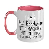 I Am A Bail Bondsman Not A Magician, Bail Bondsman Mug, for Bail Bondsman Pink Accent Two Tone Mug