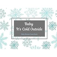 Baby It's Cold Outside Baby Shower Guest Book: Sign in book with Bonus gifts log Baby It's Cold Outside Baby Shower Guest Book: Sign in book with Bonus gifts log Paperback