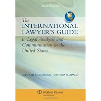 The International Lawyer's Guide to Legal Analysis and Communication in the United States The International Lawyer's Guide to Legal Analysis and Communication in the United States Paperback