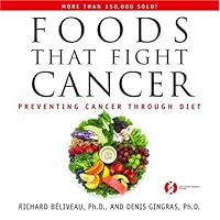 Foods That Fight Cancer: Preventing Cancer through Diet Foods That Fight Cancer: Preventing Cancer through Diet Paperback