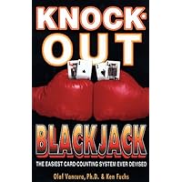 Knock-Out Blackjack: The Easiest Card Counting System Ever Devised Knock-Out Blackjack: The Easiest Card Counting System Ever Devised Paperback Kindle