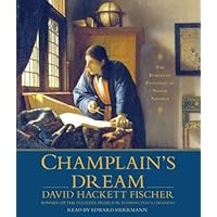 Champlain's Dream Champlain's Dream Paperback Audible Audiobook Kindle Hardcover Audio CD
