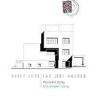 Adolf Loos: The Last Houses Adolf Loos: The Last Houses Paperback