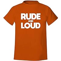 Rude and Loud - Men's Soft & Comfortable T-Shirt
