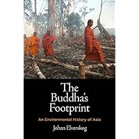 The Buddha's Footprint: An Environmental History of Asia (Encounters with Asia) The Buddha's Footprint: An Environmental History of Asia (Encounters with Asia) Kindle Hardcover