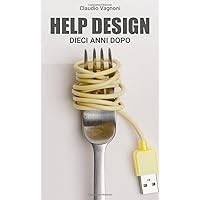 HELP DESIGN: DIECI ANNI DOPO (Italian Edition)