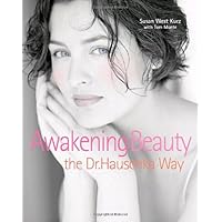 Awakening Beauty the Dr. Hauschka Way Awakening Beauty the Dr. Hauschka Way Hardcover Paperback