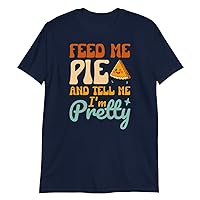 Inked Creations Funny Thanksgiving t-Shirt for Woman, Man, Unisex, Clothes, Outfit, Feed me Pie Tell me I'm Pretty