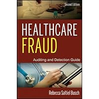 Healthcare Fraud: Auditing and Detection Guide Healthcare Fraud: Auditing and Detection Guide Kindle Hardcover