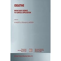 Creatine:: From Basic Science to Clinical Application (Medical Science Symposia Series) Creatine:: From Basic Science to Clinical Application (Medical Science Symposia Series) Hardcover Paperback