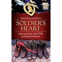 Soldier's Heart: Close-up Today with PTSD in Vietnam Veterans (Praeger Security International) Soldier's Heart: Close-up Today with PTSD in Vietnam Veterans (Praeger Security International) Kindle Hardcover
