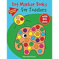 Dot Marker Books for Toddlers: Easy Big Dots, best for dot markers, bright paint daubers and coloring activity for kids (Dot Markers Activity Book)