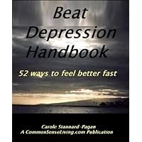 Beat Depression Handbook - 52 things you can do to feel better now Beat Depression Handbook - 52 things you can do to feel better now Kindle