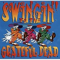 Swingin' to the Grateful Dead Swingin' to the Grateful Dead Audio CD MP3 Music