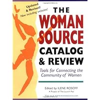 The Woman Source Catalog & Review: Tools for Connecting the Community for Women The Woman Source Catalog & Review: Tools for Connecting the Community for Women Paperback