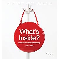 What's Inside?: A Century of Women and Handbags, 1900-1999