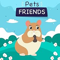 Pet Friends: The closeness that this book brings to children is a fun, pleasant experience with pets and how to love them.
