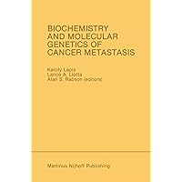 Biochemistry and Molecular Genetics of Cancer Metastasis: Proceedings of the Symposium on Biochemistry and Molecular Genetics of Cancer Metastasis Bethesda, ... 1985 (Developments in Oncology Book 41) Biochemistry and Molecular Genetics of Cancer Metastasis: Proceedings of the Symposium on Biochemistry and Molecular Genetics of Cancer Metastasis Bethesda, ... 1985 (Developments in Oncology Book 41) Kindle Hardcover Paperback