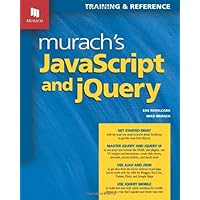 Murach's JavaScript and jQuery: Training & Reference Murach's JavaScript and jQuery: Training & Reference Paperback