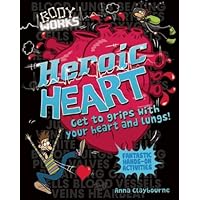 Heroic Heart (Body Works) Heroic Heart (Body Works) Hardcover Paperback