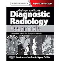 Grainger & Allison's Diagnostic Radiology Essentials: Expert Consult: Online and Print Grainger & Allison's Diagnostic Radiology Essentials: Expert Consult: Online and Print Hardcover