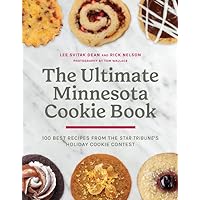 The Ultimate Minnesota Cookie Book: 100 Best Recipes from the Star Tribune's Holiday Cookie Contest The Ultimate Minnesota Cookie Book: 100 Best Recipes from the Star Tribune's Holiday Cookie Contest Hardcover Kindle