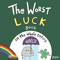 The Worst Luck Book in the Whole Entire World (Entire World Books)
