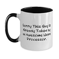 Sorry This Guy Is Already Taken by. Word processor Two Tone 11oz Mug, Cool Word processor Gifts, Cup For Coworkers from Friends