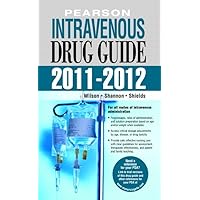 Pearson Intravenous Drug Guide 2011-2012 (2nd Edition) (Peason Intravenous Drug Guide) Pearson Intravenous Drug Guide 2011-2012 (2nd Edition) (Peason Intravenous Drug Guide) Spiral-bound