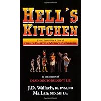 Hell's Kitchen: Causes, Prevention and Cure of Obesity, Diabetes and Metabolic Syndrome Hell's Kitchen: Causes, Prevention and Cure of Obesity, Diabetes and Metabolic Syndrome Paperback