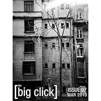 The Big Click: March 2013 (Issue 7) The Big Click: March 2013 (Issue 7) Kindle