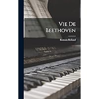 Vie de Beethoven (French Edition) Vie de Beethoven (French Edition) Hardcover Kindle Paperback Pocket Book