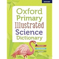Oxford Primary Illustrated Science Dictionary Oxford Primary Illustrated Science Dictionary Kindle Paperback