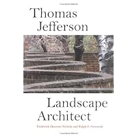 Thomas Jefferson: Landscape Architect (Monticello Monograph) Thomas Jefferson: Landscape Architect (Monticello Monograph) Paperback