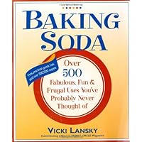 Baking Soda: Over 500 Fabulous, Fun, and Frugal Uses You've Probably Never Thought Of Baking Soda: Over 500 Fabulous, Fun, and Frugal Uses You've Probably Never Thought Of Paperback Kindle