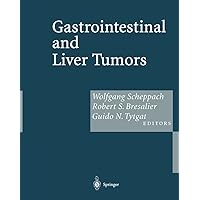 Gastrointestinal and Liver Tumors Gastrointestinal and Liver Tumors Kindle Hardcover Paperback