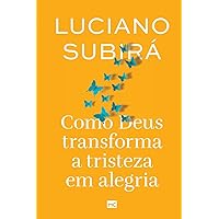 Como Deus transforma a tristeza em alegria (Portuguese Edition) Como Deus transforma a tristeza em alegria (Portuguese Edition) Paperback Kindle