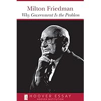 Why Government Is the Problem (Essays in Public Policy) (Volume 39) Why Government Is the Problem (Essays in Public Policy) (Volume 39) Paperback Kindle Audible Audiobook