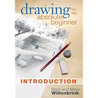 Drawing for the Absolute Beginner, Introduction Drawing for the Absolute Beginner, Introduction Kindle