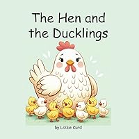 The Hen And The Ducklings: Clucks and Quacks: A Hen's Tale of Motherly Love. The Surprising Story of a Hen's Hatchlings. The Hen And The Ducklings: Clucks and Quacks: A Hen's Tale of Motherly Love. The Surprising Story of a Hen's Hatchlings. Paperback Kindle